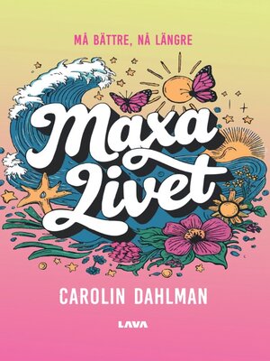 cover image of Maxa livet--må bättre, nå längre